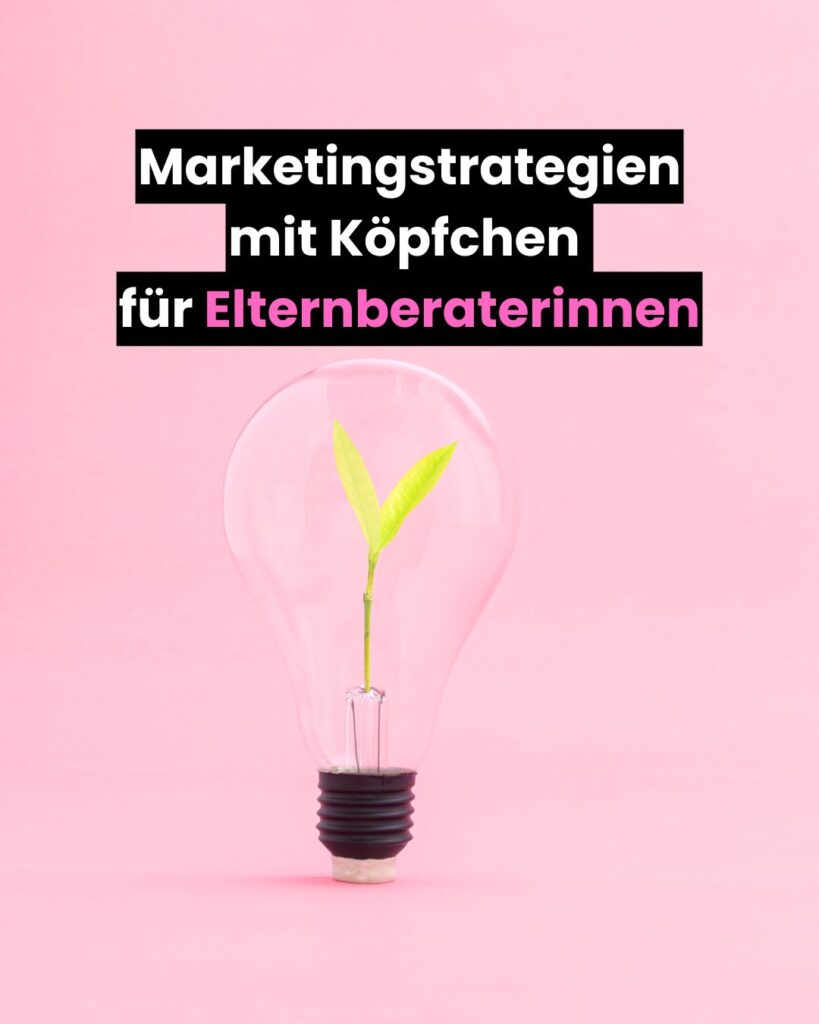 Glühbirne Elternberaterinnen Marketingstrategien