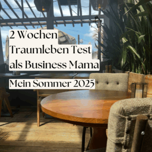Dein Business als Mama an schönen orten